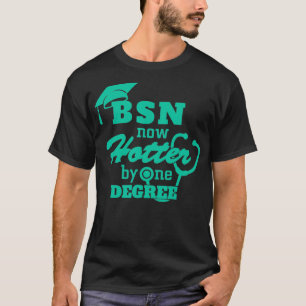 T-shirt BSN Maintenant Hotter D'Un Degré Infirmière Douce