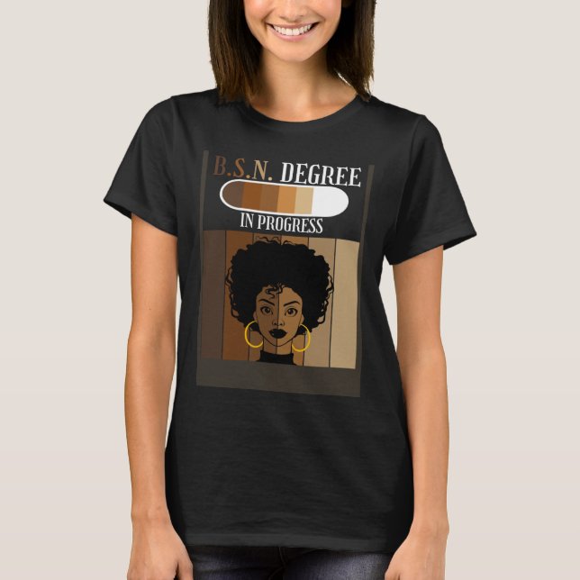 T-shirt BSN Nurse Degree In Progress Black Afro Melanin Af (Devant)