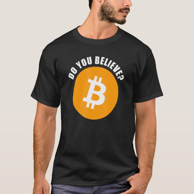 T-shirt Btc Do You Believe Bitcoin & Crypto Investor Humor (Devant)