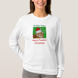 T-shirt Bubba dit, joyeuse chemise de Noël de Freakin