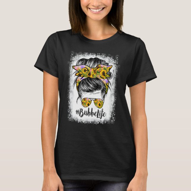 T-shirt Bubbe Life Bleached Bubbe Life Sunflower Messy Bu (Devant)