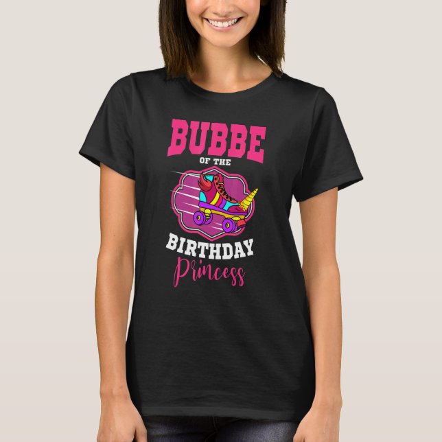T-shirt Bubbe Of The Birthday Princess Roller Skates (Devant)
