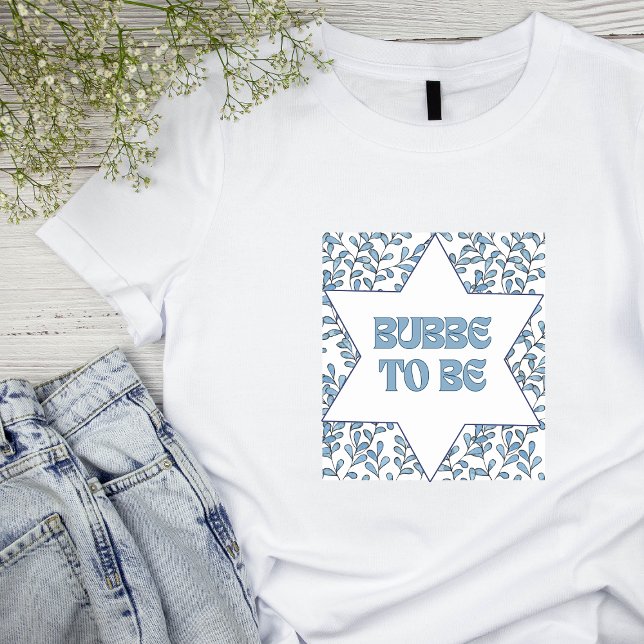 T-shirt "Bubbe to Be" Amusante Nouvelle grand-mère moderne (Oy vey, this 'Bubbe to Be' shirt is the perfect gift for a soon-to-be Jewish grandmother. )
