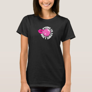 T-shirt Bubble Gum ne pas éclater mon souffle bulle souffl