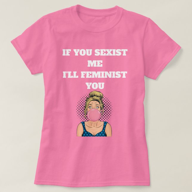 T-shirt Bubble Gum Pop Art Girl Feminist Quote (Design devant)
