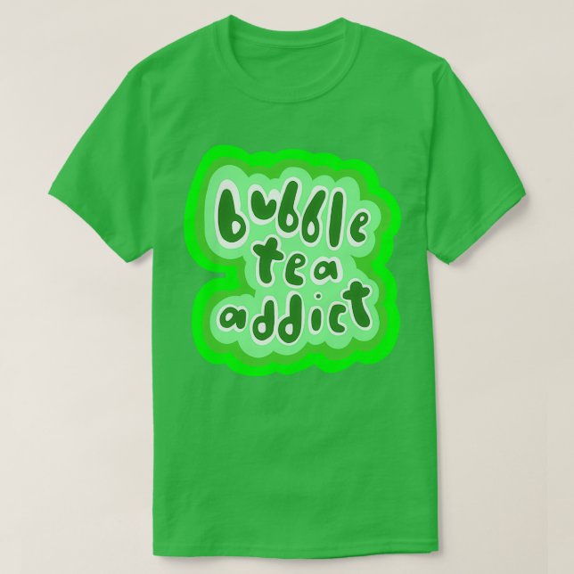 T-shirt Buble Tea Addict Version verte (Design devant)