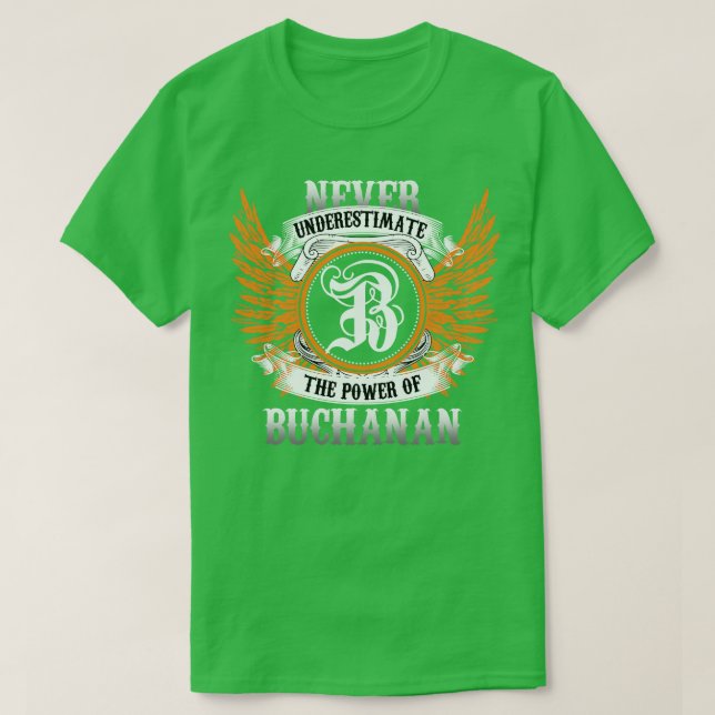 T-shirt Buchanan Nom Chemise Ne Sous-Estime Jamais Le Pouv (Design devant)