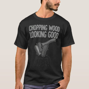 T-shirt Bûcheron regardant bien pour les bûcherons hommes