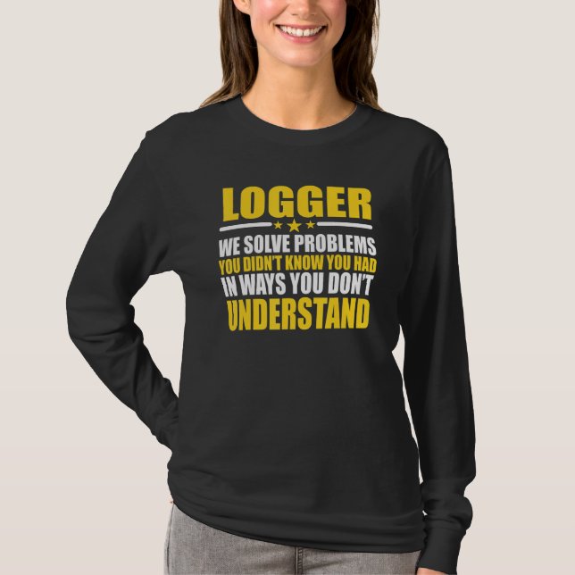 T-shirt Bûcherons Nous Résolvons des Problèmes (Devant)