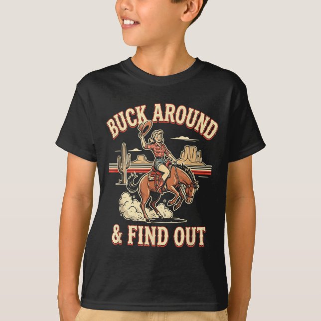 T-shirt Buck Around And Find Out Funny Western Rodeo Cowgi (Devant)