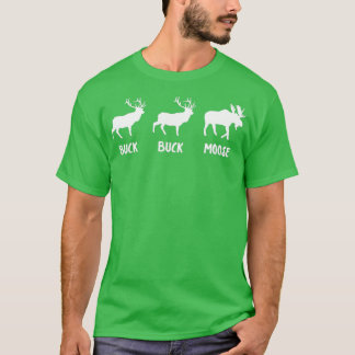 T-shirt Buck Buck Moose Funny Moose