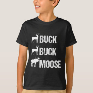 T-shirt Buck Buck Moose Funny Moose Buck Chasse