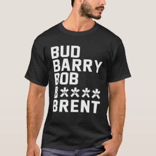 T-shirt Bud Barry Bob B.Itch Brent
