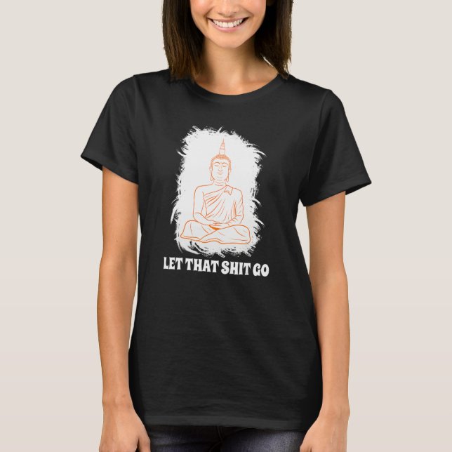 T-shirt Buddha Monk Namaste Smiling Happiness Let Worries  (Devant)