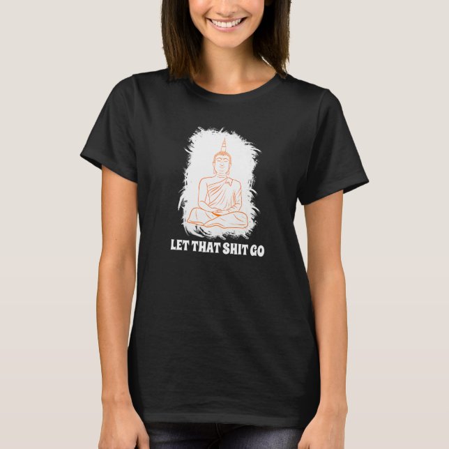 T-shirt Buddha Monk Namaste Smiling Happiness Let Worries  (Devant)