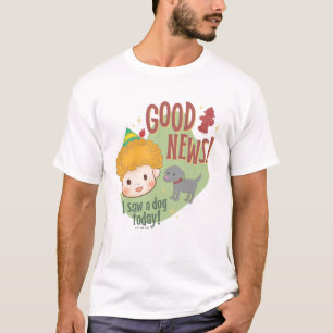 T-shirt Buddy l'Elf Bonne Nouvelle ! J'ai vu un chien aujo