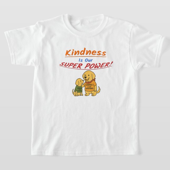 T-shirt Buddy sharing "Kindness Is Our Super Power" (Poser)
