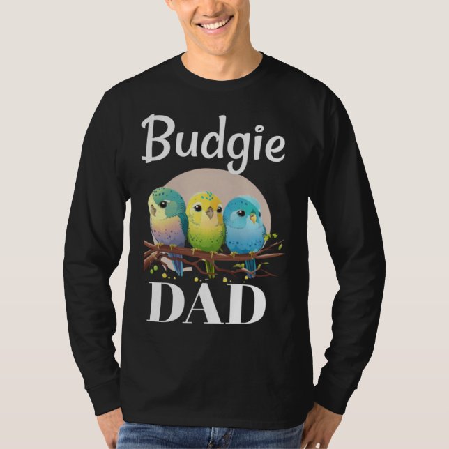 T-shirt Budgie Dad Budgerigar Parakeet Bird 10 (Devant)