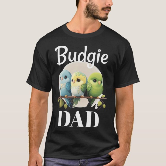 T-shirt Budgie Dad Budgerigar Parakeet Bird 2 (Devant)