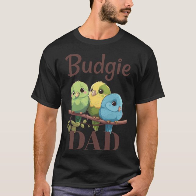 T-shirt Budgie Dad Budgerigar Parakeet Bird 20 (Devant)