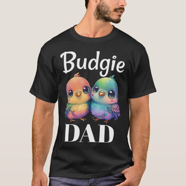 T-shirt Budgie Dad Budgerigar Parakeet Bird 21 (Devant)