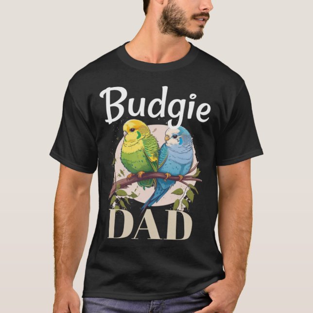 T-shirt Budgie Dad Budgerigar Parakeet Bird 8 (Devant)
