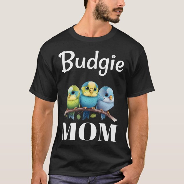 T-shirt Budgie Mom Budgerigar Parakeet Bird 100 (Devant)