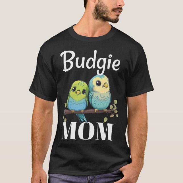 T-shirt Budgie Mom Budgerigar Parakeet Bird 103 (Devant)