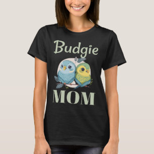T-shirt Budgie Mom Budgerigar Parakeet Bird 104
