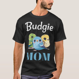 T-shirt Budgie Mom Budgerigar Parakeet Bird 105