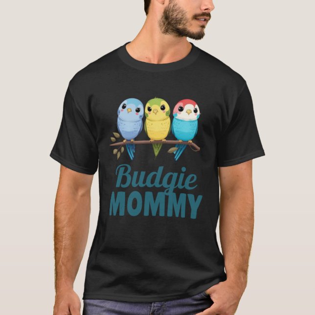 T-shirt Budgie Mom Budgerigar Parakeet Bird 13 (Devant)