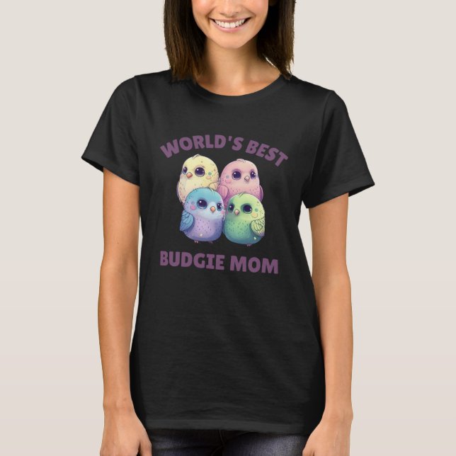 T-shirt Budgie Mom Budgerigar Parakeet Bird 30 (Devant)
