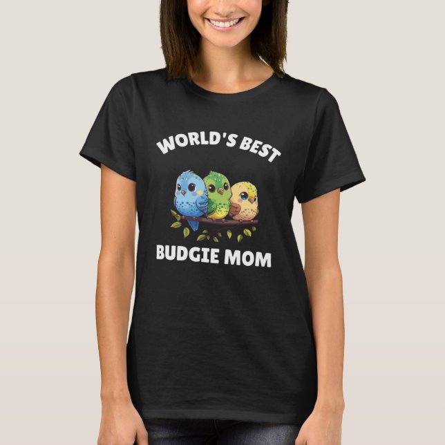 T-shirt Budgie Mom Budgerigar Parakeet Bird 38 (Devant)