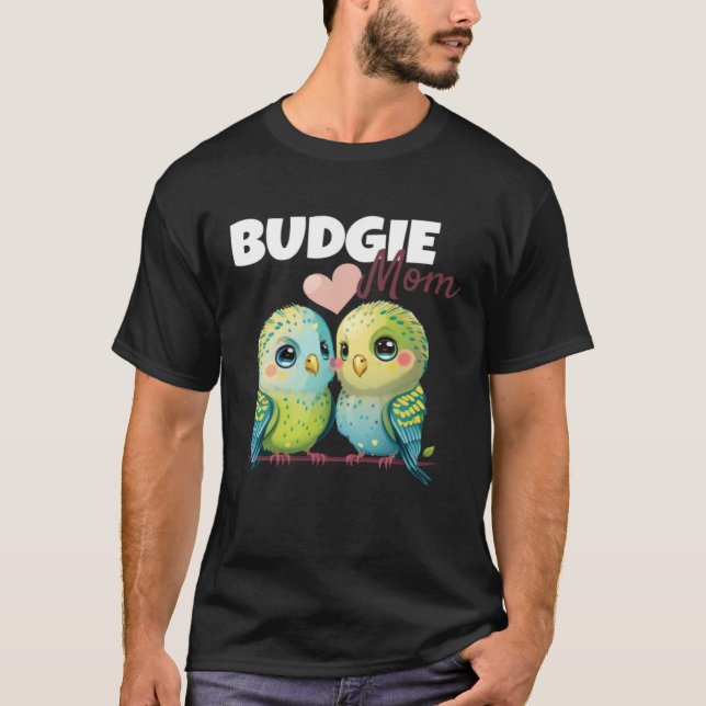 T-shirt Budgie Mom Budgerigar Parakeet Bird 84 (Devant)