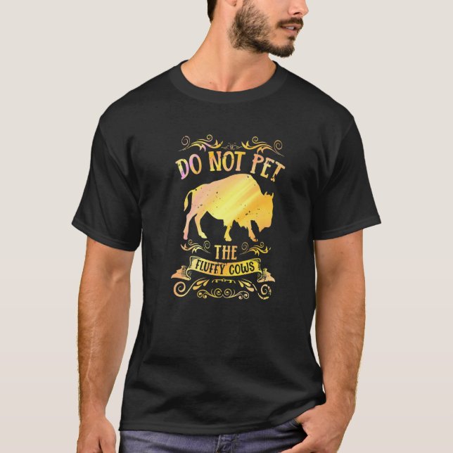 T-shirt Buffalo Funny Bison Do Not Pet The Fluffy Cows Pre (Devant)
