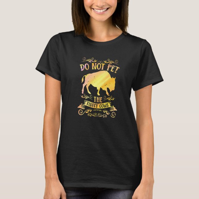 T-shirt Buffalo Funny Bison Do Not Pet The Fluffy Cows Pre (Devant)