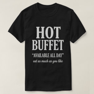 T-shirt Buffet Chaud Disponible Toute la Journée Humour Ad