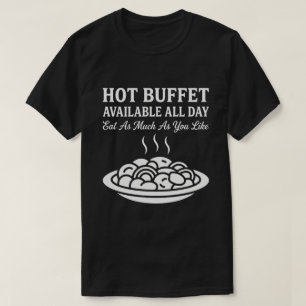 T-shirt Buffet Chaud Disponible Toute la Journée Humour Ad