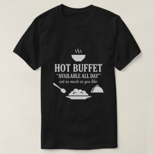 T-shirt Buffet Chaud Disponible Toute la Journée Humour Ad