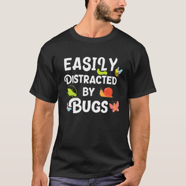T-shirt Bug Facilement Distrait Par Les Bugs Insects Drôle (Devant)