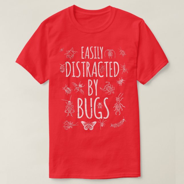 T-shirt Bug facilement distrait par les insectes drôles Sc (Design devant)
