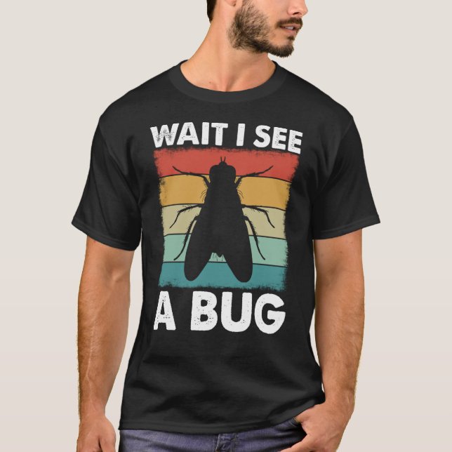 T-shirt Bug Insect Science Attends Je vois un Bug 25 (Devant)