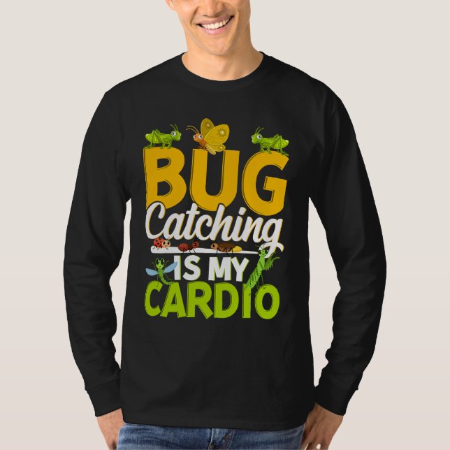 T-shirt Bug  Insect Science  Bug Catching is my Cardio  11 (Devant)