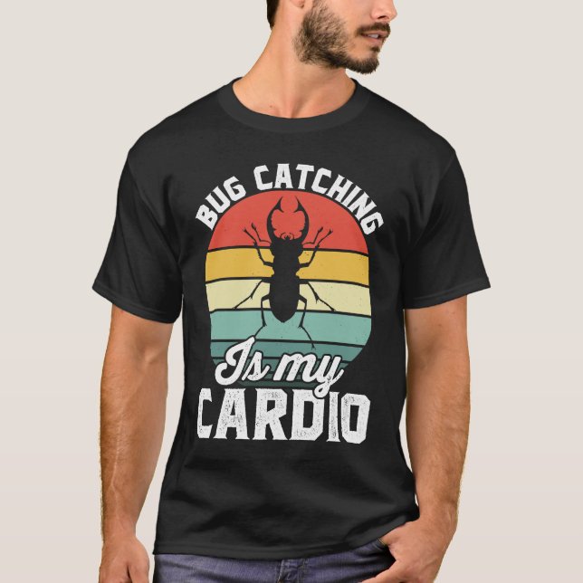 T-shirt Bug  Insect Science  Bug Catching is my Cardio  16 (Devant)