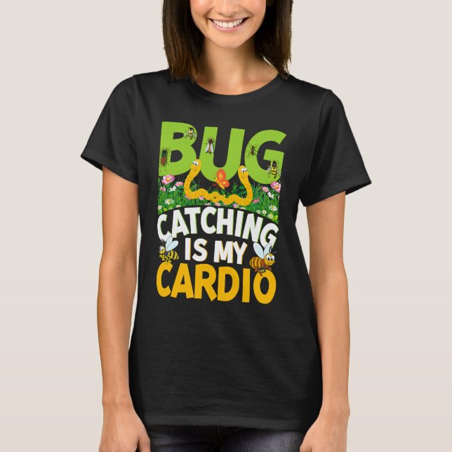 T-shirt Bug  Insect Science  Bug Catching is my Cardio  18 (Devant)