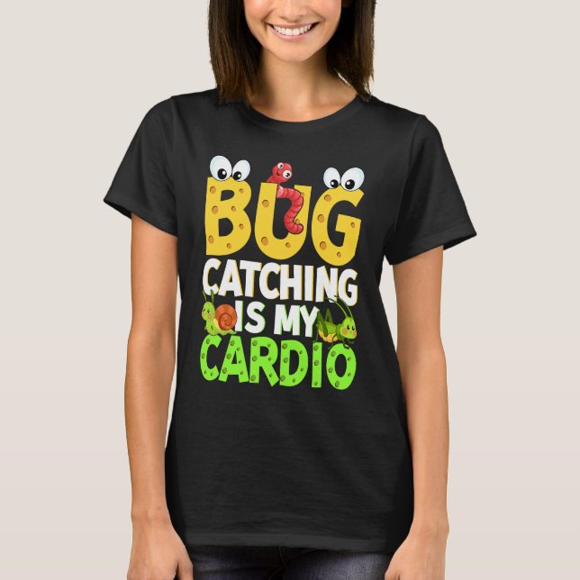 T-shirt Bug  Insect Science  Bug Catching is my Cardio  21 (Devant)
