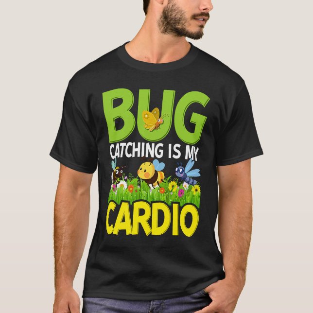 T-shirt Bug  Insect Science  Bug Catching is my Cardio  4 (Devant)