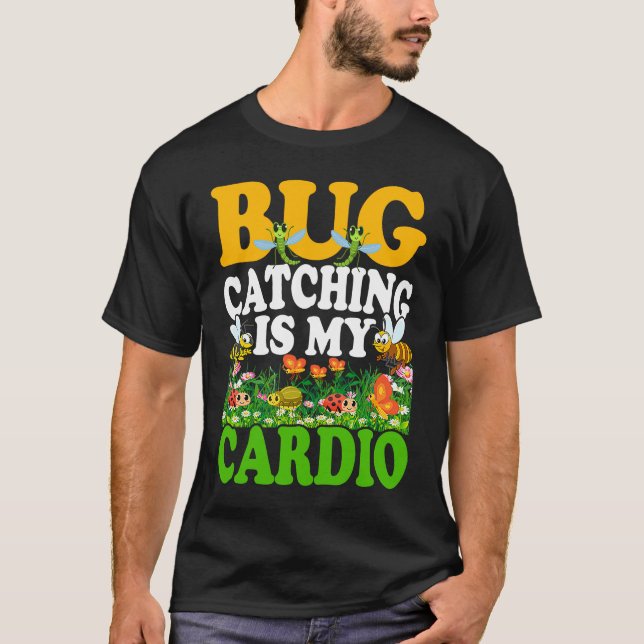 T-shirt Bug  Insect Science  Bug Catching is my Cardio  7 (Devant)