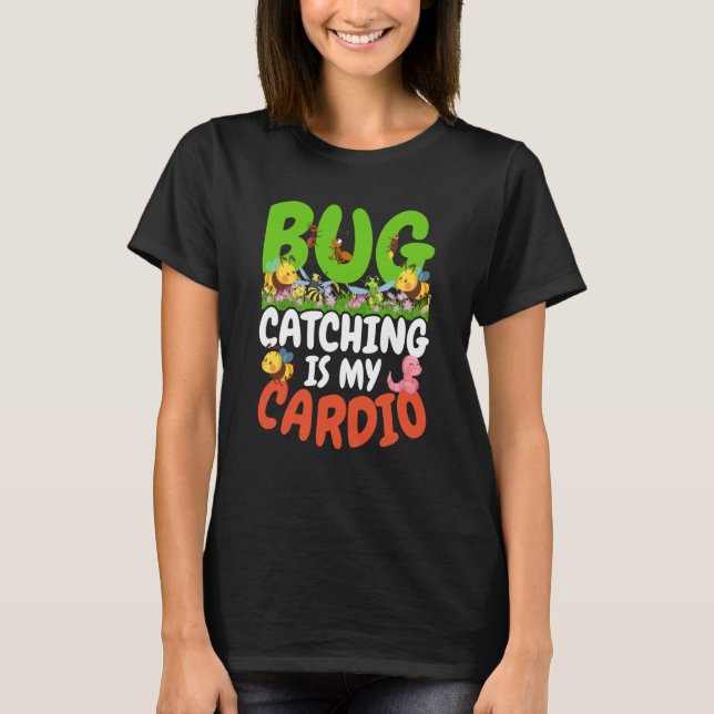 T-shirt Bug Insect Science La prise de bogues est mon Card (Devant)