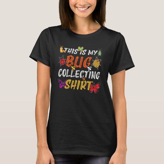 T-shirt Bug Insect Science This is My Bug Collecte Outfi (Devant)